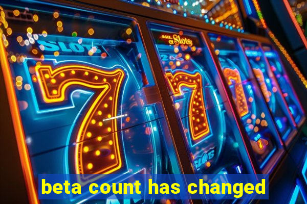 beta count has changed